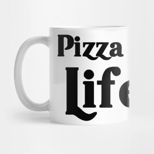 Pizza is Life Mug